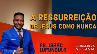 A MENSAGEM QUE ABALOU A IGREJA NA PÁSCOA // Rev. Isaac Lufungula