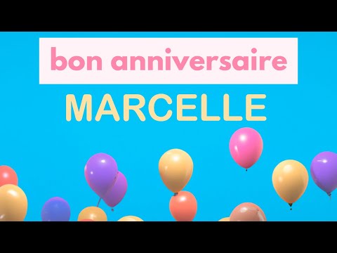 Marcelle - Chanson d'Anniversaire Personnalisée