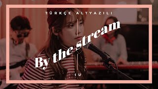 IU - By The Stream (Türkçe Altyazılı)