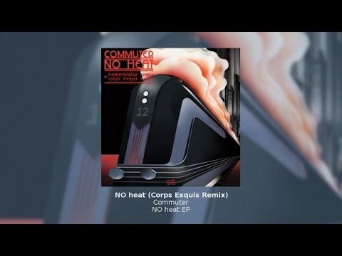 Commuter - NO heat (Corps Exquis Remix)