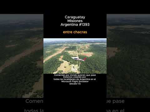 Caraguatay, Misiones desde el Microsoft Flight Simulator #caraguatay #misiones #msfs #argentina