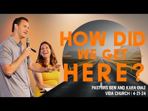 How Did We Get Here? | Ben and Kara Diaz