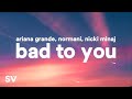 Ariana Grande, Normani, Nicki Minaj - Bad To You (Lyrics)