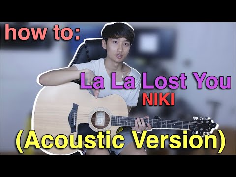 How to play: NIKI - La La Lost You | Acoustic Version