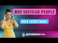 Why Entitled People RUIN Everything PODCAST
