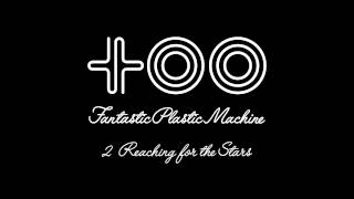 Fantastic Plastic Machine (FPM) / Reaching for the Stars [Vo: INCOGNITO] (2003 "too")