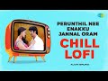 Perunthil Nee Enakku Jannal Oram - Chill Lofi | Pori | Jeeva, Pooja | Dhina | Madhu | Alvin Bruno