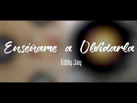 Enseñame A Olvidarla  -  Eddy Jay