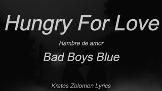 Bad Boys Blue | Hungry for Love (Sub Español)(Lyrics English)