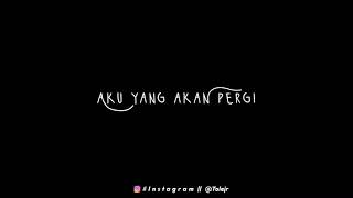Download lagu Story Wa || Lirik Lagu Aku Yang Akan Pergi 30 Detik mp3