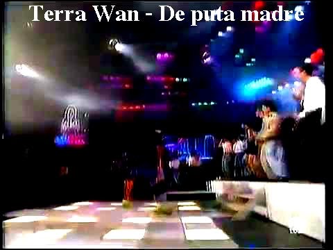 Terra Wan - De puta madre