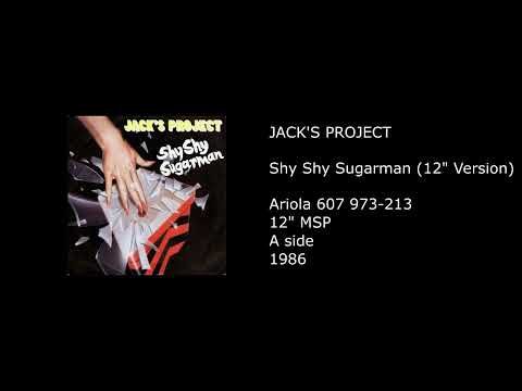 JACK'S PROJECT - Shy Shy Sugarman (12'' Version) - 1986