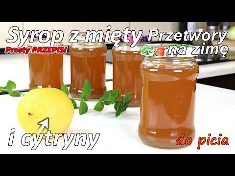 Jak zrobić syrop z mięty i cytryny? - Do czego syrop z mięty?