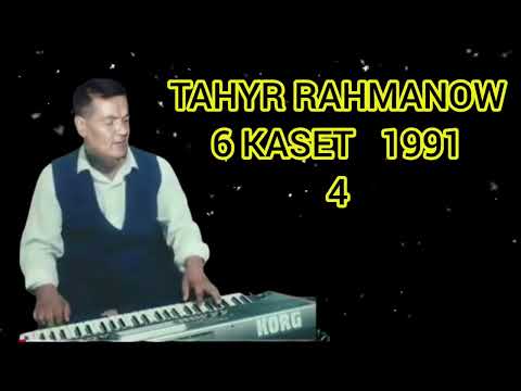 TAHYR RAHMANOW 6 KASETA.   1.  1991