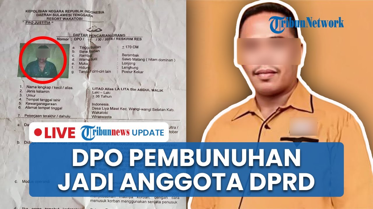 🔴 LIVE: 11 Tahun DPO Kasus Pembunuhan Malah Jadi Anggota DPRD Wakatobi, Litao Kini Tersangka