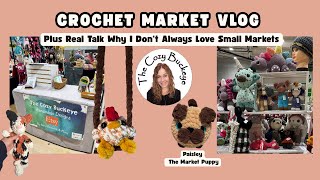 Crochet Market Vlog Selling Amigurumi / Plus Real Talk Why I Don't Always Love Small Markets