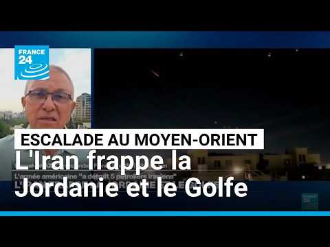 L'Iran frappe la Jordanie et le Golfe après des attaques américaines sur des pétroliers iraniens