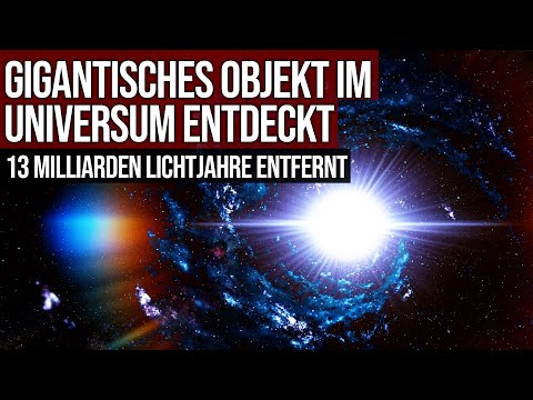 Gigantic object discovered - 13 billion light-years away