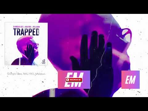 Giorgio Gee, NALYRO & Meldom – Trapped [Video Music]