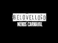 Belô Velloso — Menos Carnaval