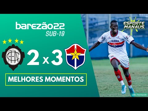 RIO NEGRO 2 x 3 FAST CLUBE | MELHORES MOMENTOS | 4ª RODADA DO AMAZONENSE SUB-19 2022