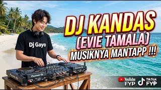 Download lagu DJ KANDAS (EVIE TAMALA) REMIX DJ GAYO VIRAL TIKTOK TERBARU 2026 mp3