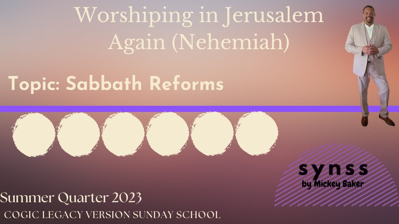 Sabbath Reforms (COGIC Legacy Sunday School)
