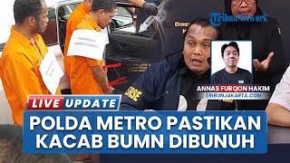Penyidik Tambah Jeratan Pasal untuk Tersangka Penculikan Kacab Bank BUMN, Pastikan Korban Pembunuhan
