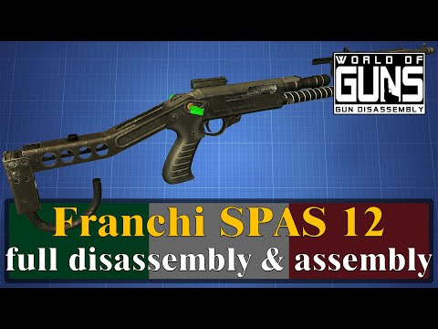 Franchi SPAS 12: full disassembly & assembly | World of Guns