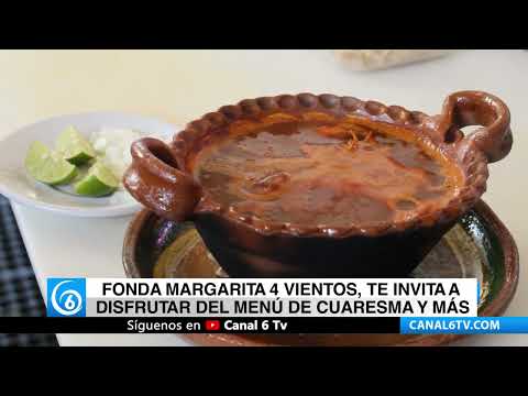 Video: Fonda Margarita 4 Vientos, te invita a disfrutar del menú de cuaresma y más