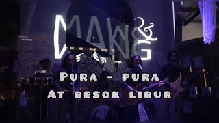 Download lagu MAW & WANG - PURA - PURA  ( LIVE AT BESOK LIBUR ) mp3