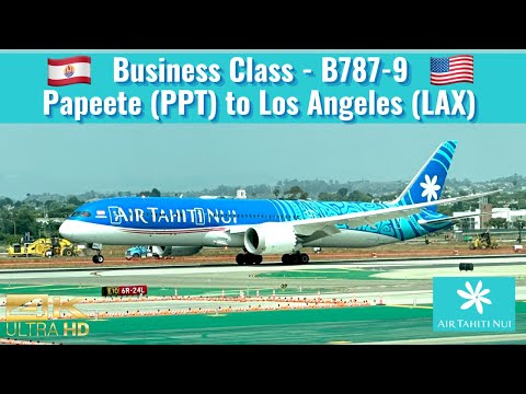 Air Tahiti Nui | B787-9| Business Class | Papeete (PPT) to Los Angeles (LAX) | Trip Report