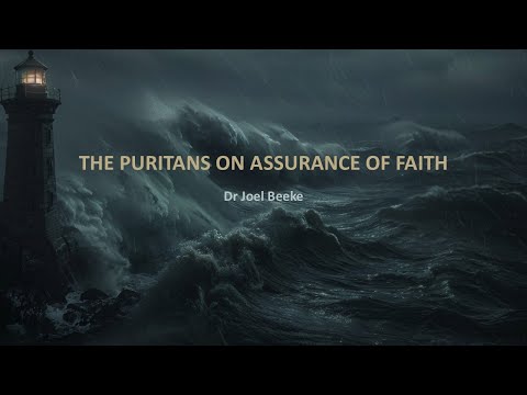 Impact 2025 - General Session 4 - The Puritans on Assurance of Faith - Dr. Joel Beeke