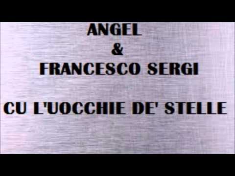 ANGEL E FRANCESCO SERGI CU L'UOCCHIE DE STELLE