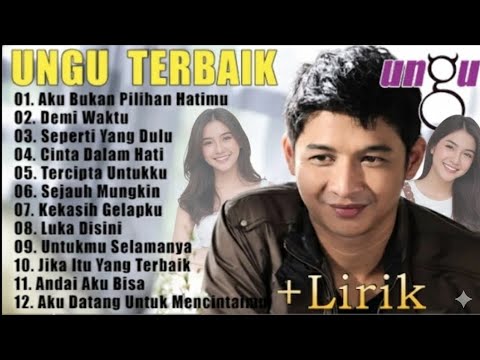 12 lagu Ungu Lirik Terbaik - Lagu Pilihan Terbaik Ungu - Lagu Pop Indonesia Terbaik Tahun 2000an