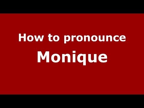 How to pronounce Monique