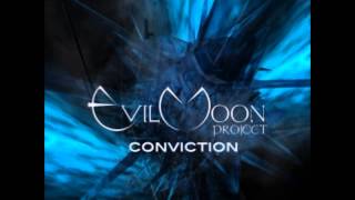 EvilMoon Project-Conviction