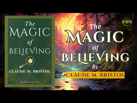 The Magic of Believing (1948) - Claude M. Bristol | Powerful Audiobook