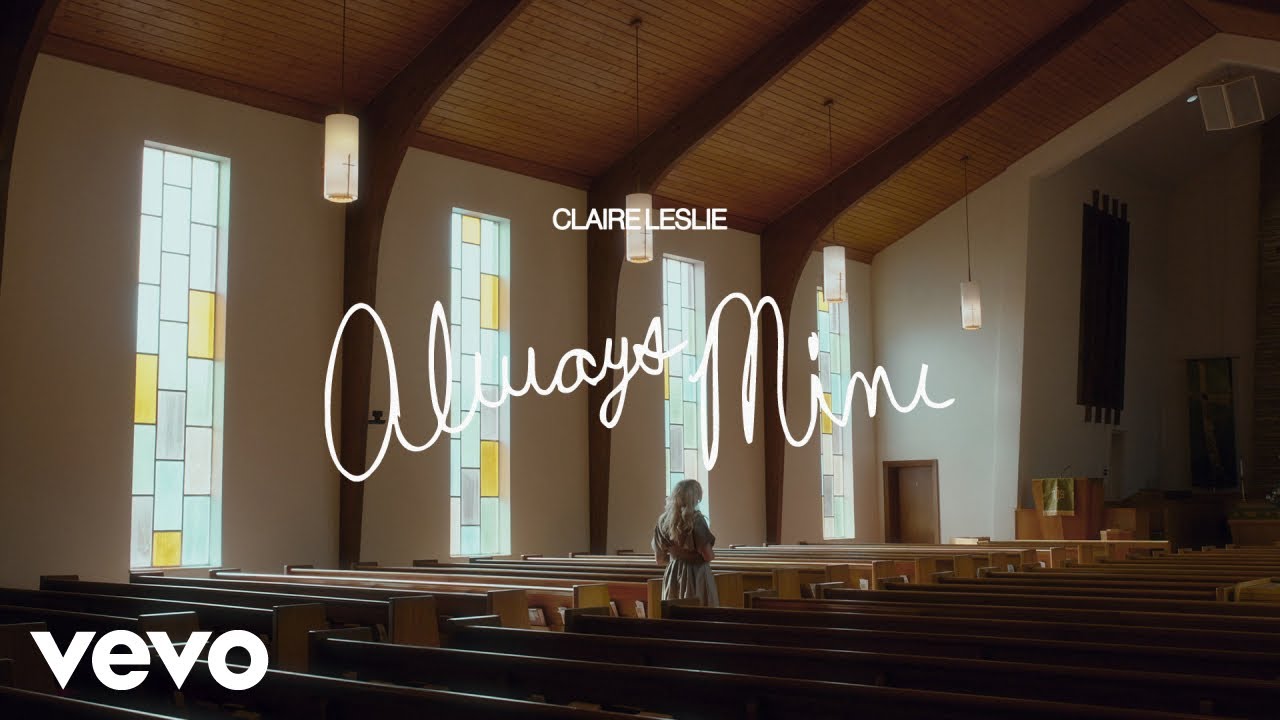 Claire Leslie - Always Mine (Official Music Video)