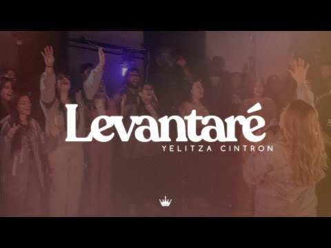 Yelitza Cintron - Levantaré Live (Vídeo Oficial)