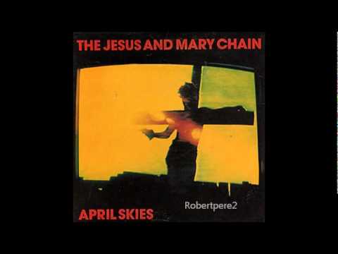 The Jesus And Mary Chain - April Skies (Long Version)  1987