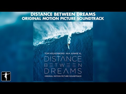 Distance Between Dreams - Junkie XL - Soundtrack Preview (Official Video)