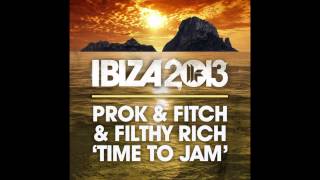 Prok & Fitch & Filthy Rich - Time To Jam (Original Club Mix) [Toolroom Records]