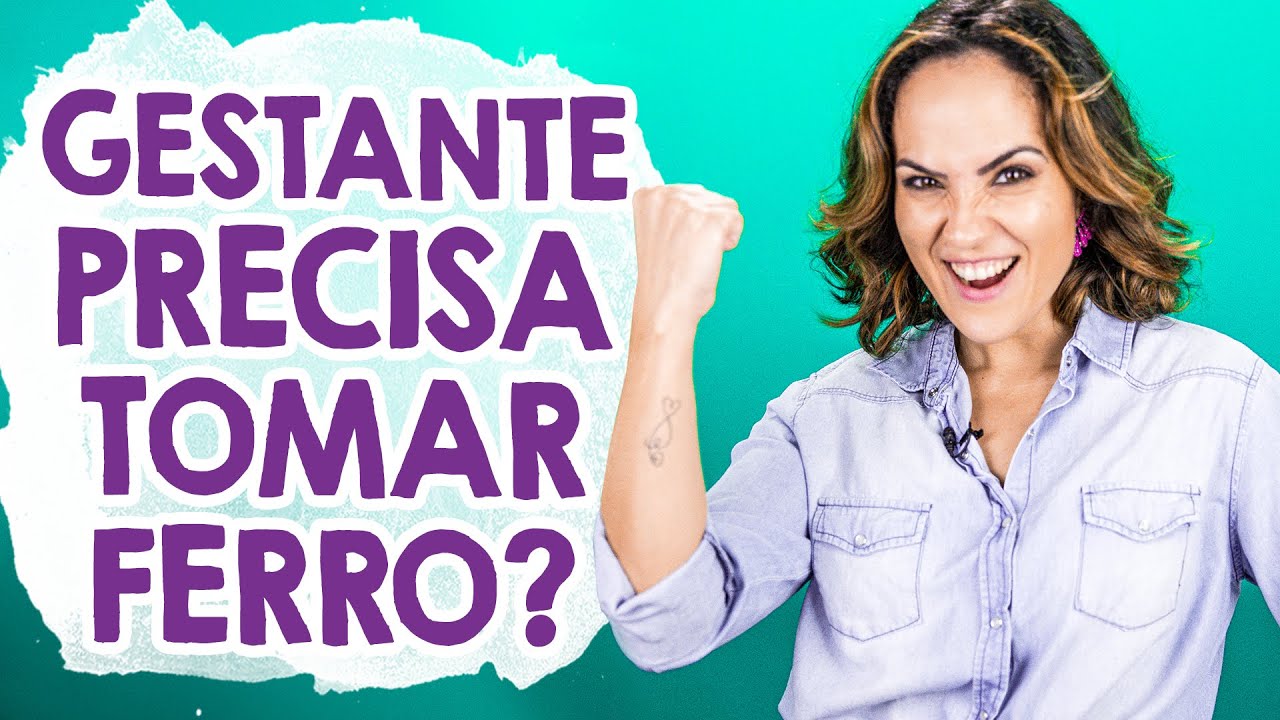 GESTAÇÃO: Toda Gestante precisa tomar ferro?