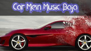 Car Mein Music Baja || Neha Kakkar New Song || Bass Boosted Songs Car Mein Music Baja || Neha Kakkar New Song || Bass Boosted Songs