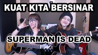 Download lagu KUAT KITA BERSINAR - SUPERMAN IS DEAD (Cover by DwiTany) mp3 Download lagu KUAT KITA BERSINAR - SUPERMAN IS DEAD (Cover by DwiTany) mp3