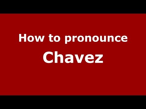 How to pronounce Chavez