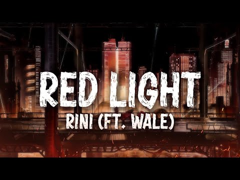 Rini ft. Wale - Red Lights [Lyrics]