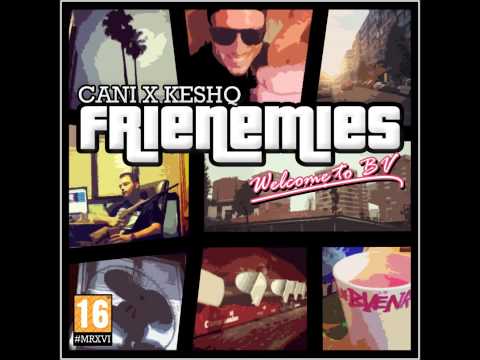 III. CANI X KESHQ - FRIENEMIES [#MRXVI]
