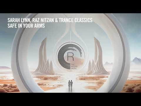 VOCAL TRANCE: Sarah Lynn, Raz Nitzan & Trance Classics - Safe In Your Arms [RNM] + LYRICS